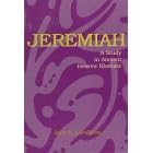 Jeremiah: A Study in Ancient Hebrew Rhetoric