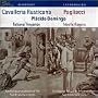 Mascagni: Cavalleria Rusticana; Leoncavallo: Pagliacci