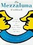 The Mezzaluna Cookbook: The Famed Restaurant's Best-Loved Recipes for Seasonal Pastas