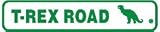 T-REX ROAD dinosaur prehistoric street sign