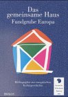 Das gemeinsame Haus, Fundgrube Europa