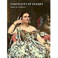 Portraits by Ingres: Image of an Epoch