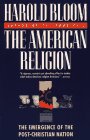 The American  Religion: The Eemergence of The Post-Christian Nation