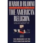 The American Religion: The Emergence of The Post-Christian Nation