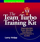 The Team Turbo Training Kit: Team Member Handbooks and Facilitator's Guides