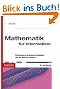 Mathematik f�r Informatiker: Einf�hrung an praktischen Beispielen aus der Welt der Computer