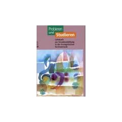 Probieren und Studieren: Lehrbuch zur Grundausbildung in der Evangelischen Kirchenmusik