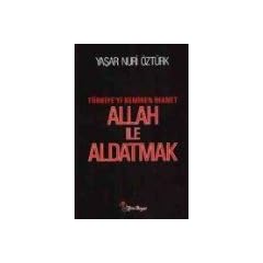 ALLAH ILE ALDATMAK