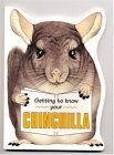Getting to Know Your Chinchilla (Getting to Know Your...)