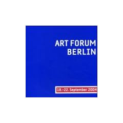 Art Forum Berlin 2004. Katalog