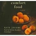 Comfort Food by  Jacobs, Kate, read by: Rosenblat, and Barbara
