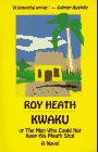 Kwaku: Or the Man Who Could Not Keep His Mouth Shut : A Novel