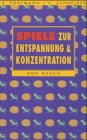 Spiele zur Entspannung und Konzentration - Rosemarie Portmann, Elisabeth Schneider
