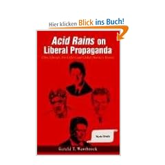 Acid Rains on Liberal Propaganda: Ultra Liberals, Far Lefters and Global Warmers Beware