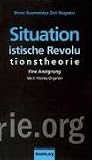 Situationistische Revolutionstheorie: Eine Aneignung. Volume 2: Organon