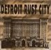 Detroit Rust City