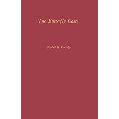 The Butterfly Caste: A Social History of Pellagra in the South (Contributions in American... by Elizabeth W. Etheridge