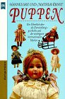 Puppen. Ein Ueberblick ueber die Entwicklungsgeschichte und die wichtigsten internationalen Marken