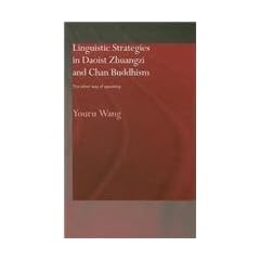 Linguistic Strategies in Daoist Zhuangzi and Chan Buddhism: The Other Way of Speaking