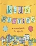 Kids' Parties: A Survival Guide for Parents (Penguin Original)
