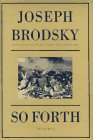 So Forth: Poems, by Joseph Brodsky