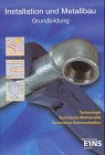 Produkt-Bild: Installation und Metallbau: Grundbildung Technologie, Technische Mathematik, Technische Kommunikation Lehr-/Fachbuch