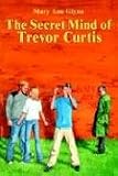 The Secret Mind of Trevor Curtis
