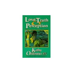 Love, Truth and Perception: Spiritual and Philosophic View of Human Destiny