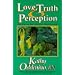 Love, Truth & Perception