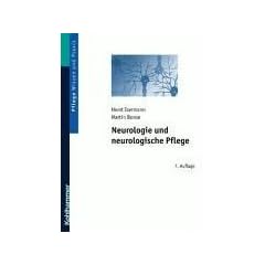 Neurologie und neurologische Pflege. Lehrbuch f�r Pflegeberufe