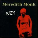 Key by  Meredith Monk, Meredith Monk, Collin Walcott, Daniel Ira Sverdlik, and Dick Higgins 