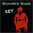 Key by Meredith Monk