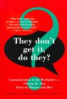 They Don t Get It, Do They?: Communication in the Workplace - Closing the Gap Between Women and Men