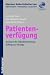 Produkt-Bild: Patientenverf&uuml;gung: Ausdruck der Selbstbestimmung - Auftrag zur F&uuml;rsorge