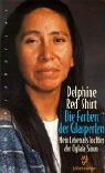 Delphine Red Shirt - Die Farben der Glasperlen. Mein Leben als Tochter der Oglal...