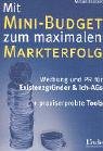 Produkt-Bild: Mit Mini-Budget zu maximalem Markterfolg