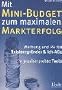 Mit Mini-Budget zu maximalem Markterfolg