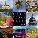 Afro Cuban Roots, Vol. 1: 50 Years of Cuban Music by Afro Cuban Roots