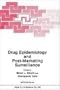 Drug Epidemiology and Post-Marketing Surveillance (Nato Science Series: A:)