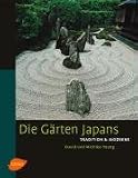 Die Gaerten Japans: Tradition & Moderne