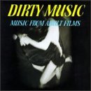 Dirty Music: Music from Adult Films