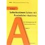 Selbstbestimmt leben mit pers�nlicher Assistenz. Ein Schulungskonzept f�r AssistenznehmerInnen. Band A