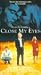 VHS : Close My Eyes