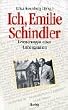 Ich, Emilie Schindler. Erinnerungen einer Unbeugsamen