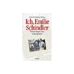 Ich, Emilie Schindler. Erinnerungen einer Unbeugsamen