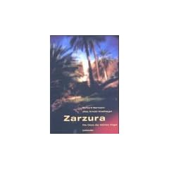 Zarzura: Die Oase der kleinen V�gel. Die Geschichte einer Expedition in die Libysche W�ste. Mit dem Originaltagebuch 'Saharafahrt' des Autors