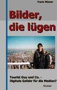 Bilder, die lügen: Tourist Guy und Co. Digitale Gefahr für die Medien?