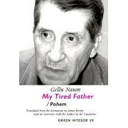My Tired Father (Green Integer)
