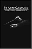 The Art of Conducting - Great Conductors of the Past - Die Kunst des Dirigierens