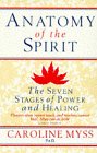 Anatomy of the Spirit: The Seven Stages of Power and Healing
